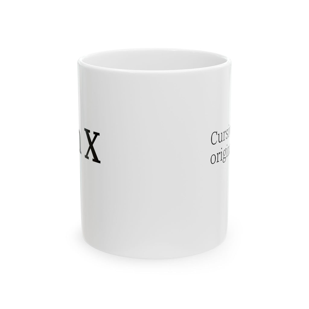 Gen X Goods – “Cursive Is Our Original Font” Mug