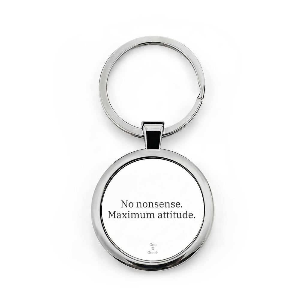 Stainless Steel Keychain — "No nonsense. Maximum attitude."