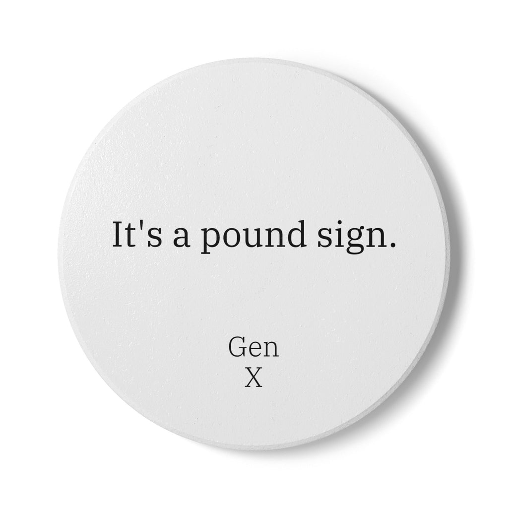 Gen X Goods Ceramic Coaster — "It's a pound sign" Coaster