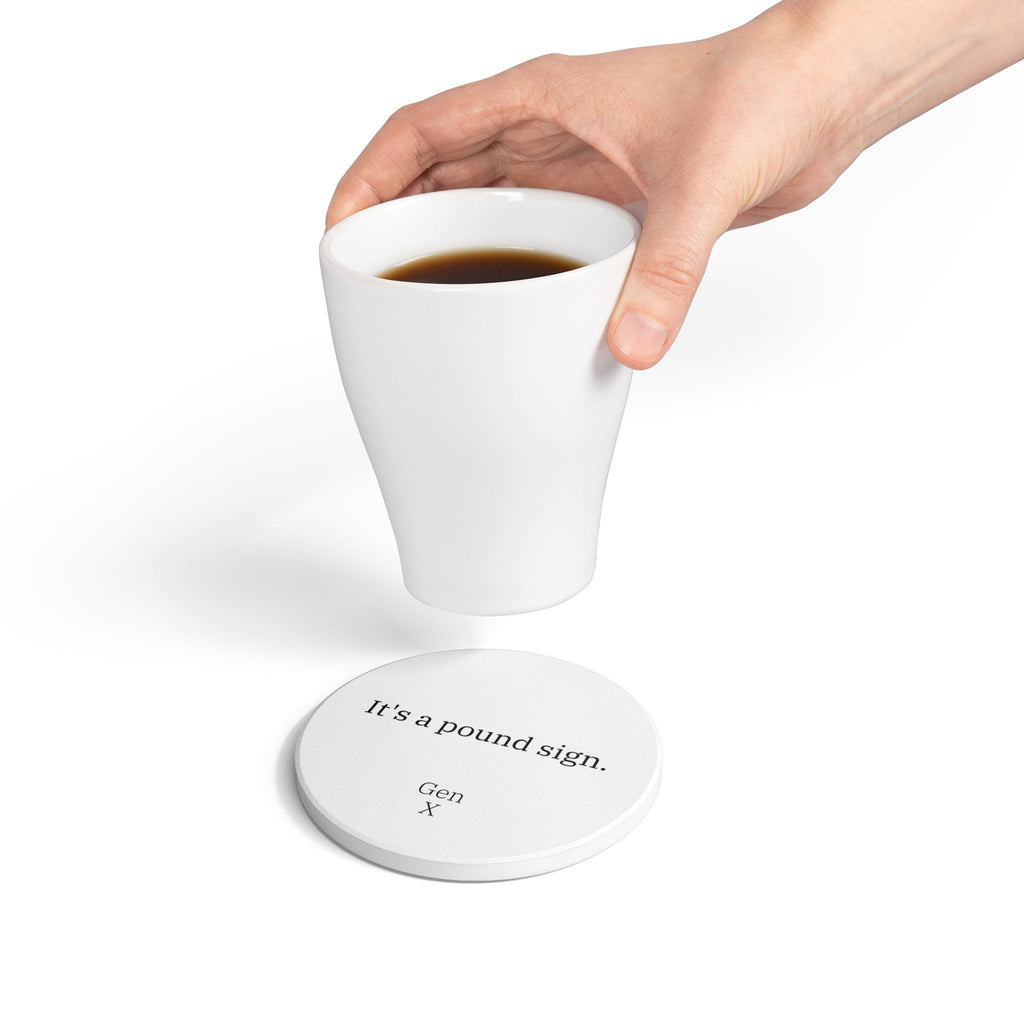 Gen X Goods Ceramic Coaster — "It's a pound sign" Coaster