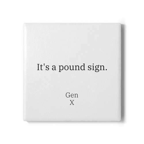 Gen X Goods Ceramic Coaster — "It's a pound sign" Coaster
