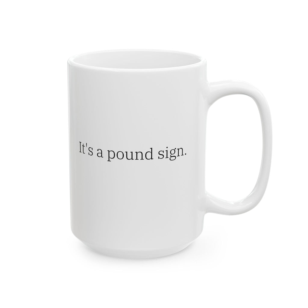 Gen X Goods – “It's A Pound Sign” Mug
