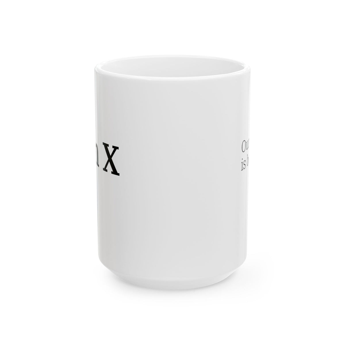 Gen X Goods – “Our Music Is Better” Mug