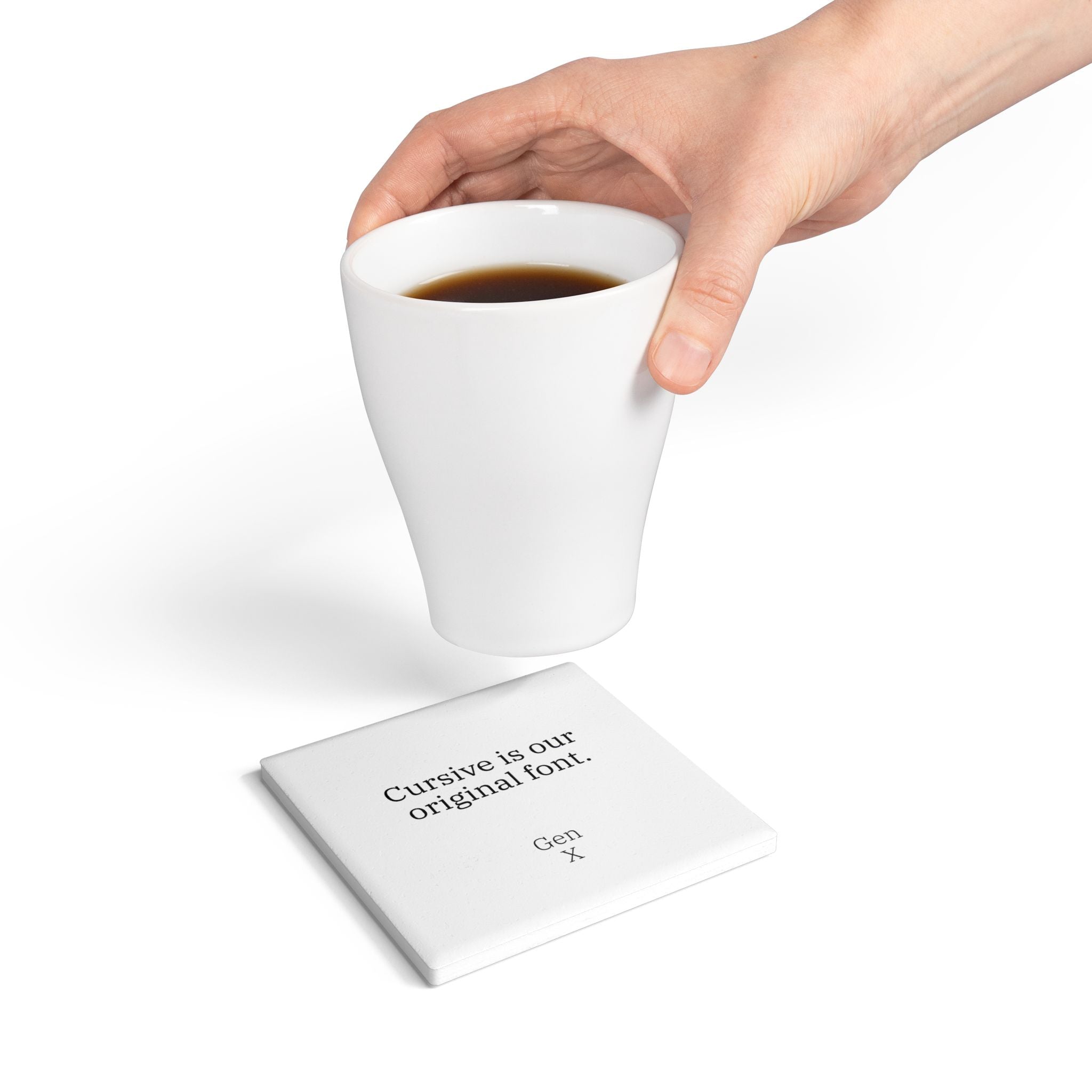 Gen X Goods Ceramic Coaster — "Cursive is our original font" Coaster