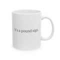 Gen X Goods – “It's A Pound Sign” Mug