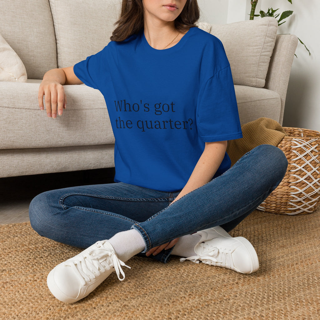 'Who's Got the Quarter?" Unisex Softstyle T-Shirt