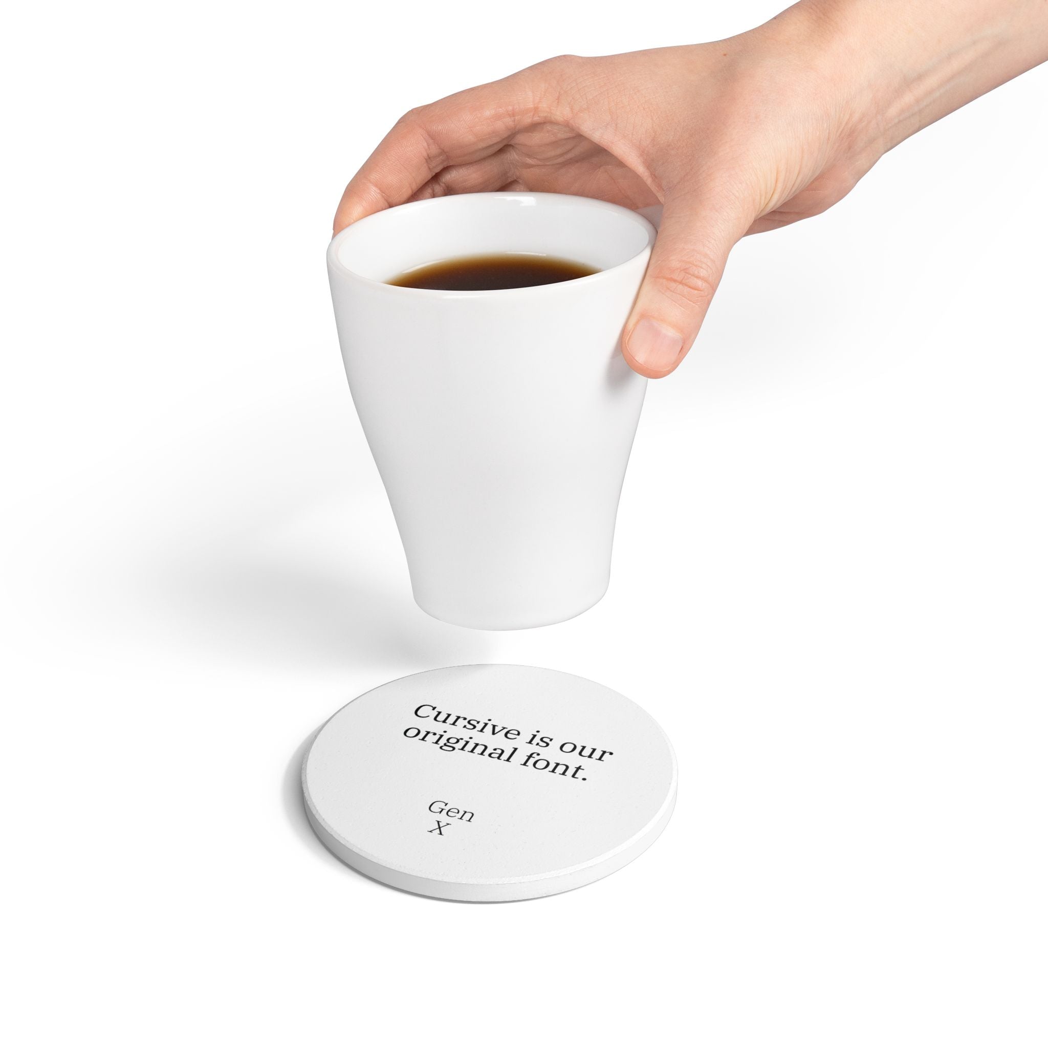 Gen X Goods Ceramic Coaster — "Cursive is our original font" Coaster
