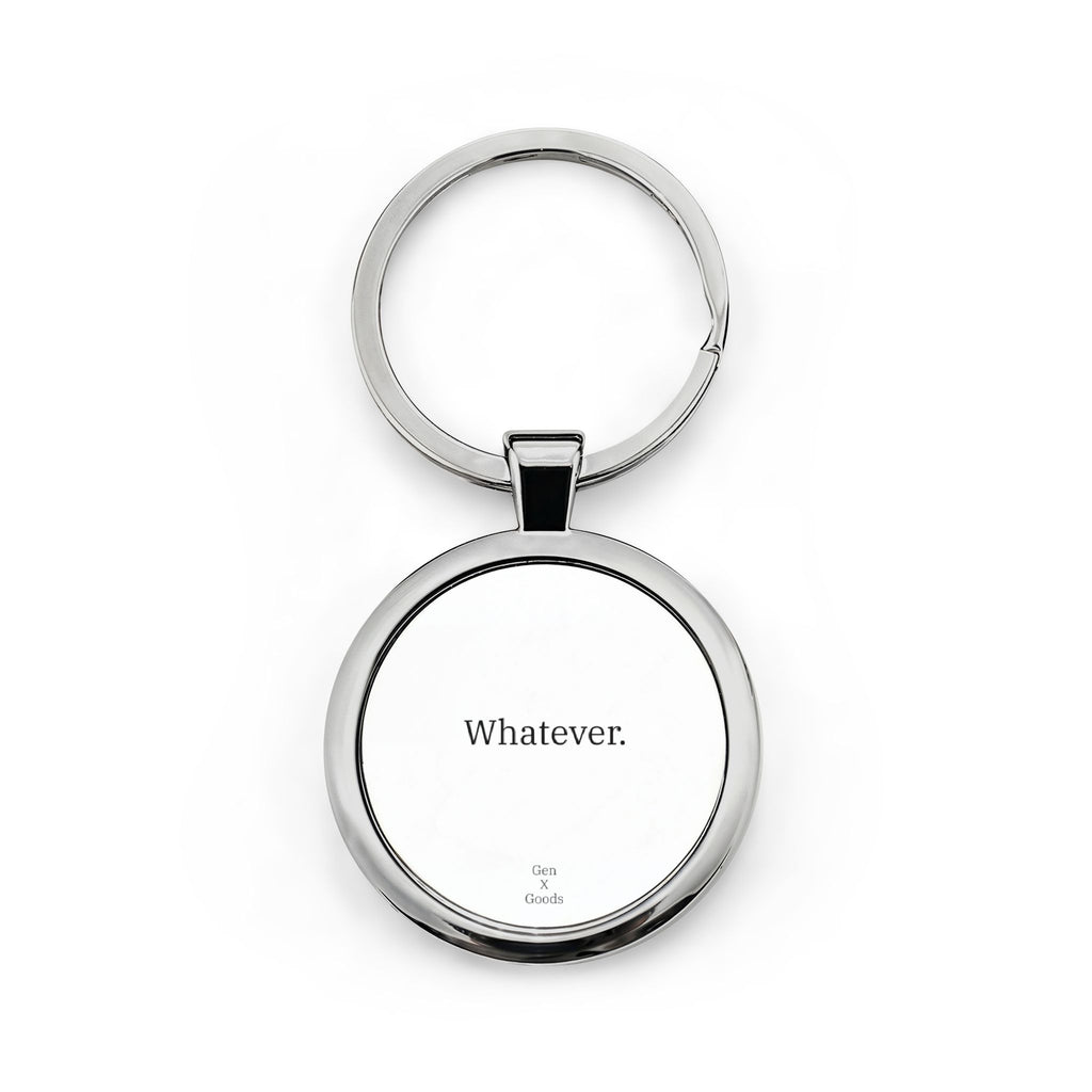 Stainless Steel Keychain — "Whatever."