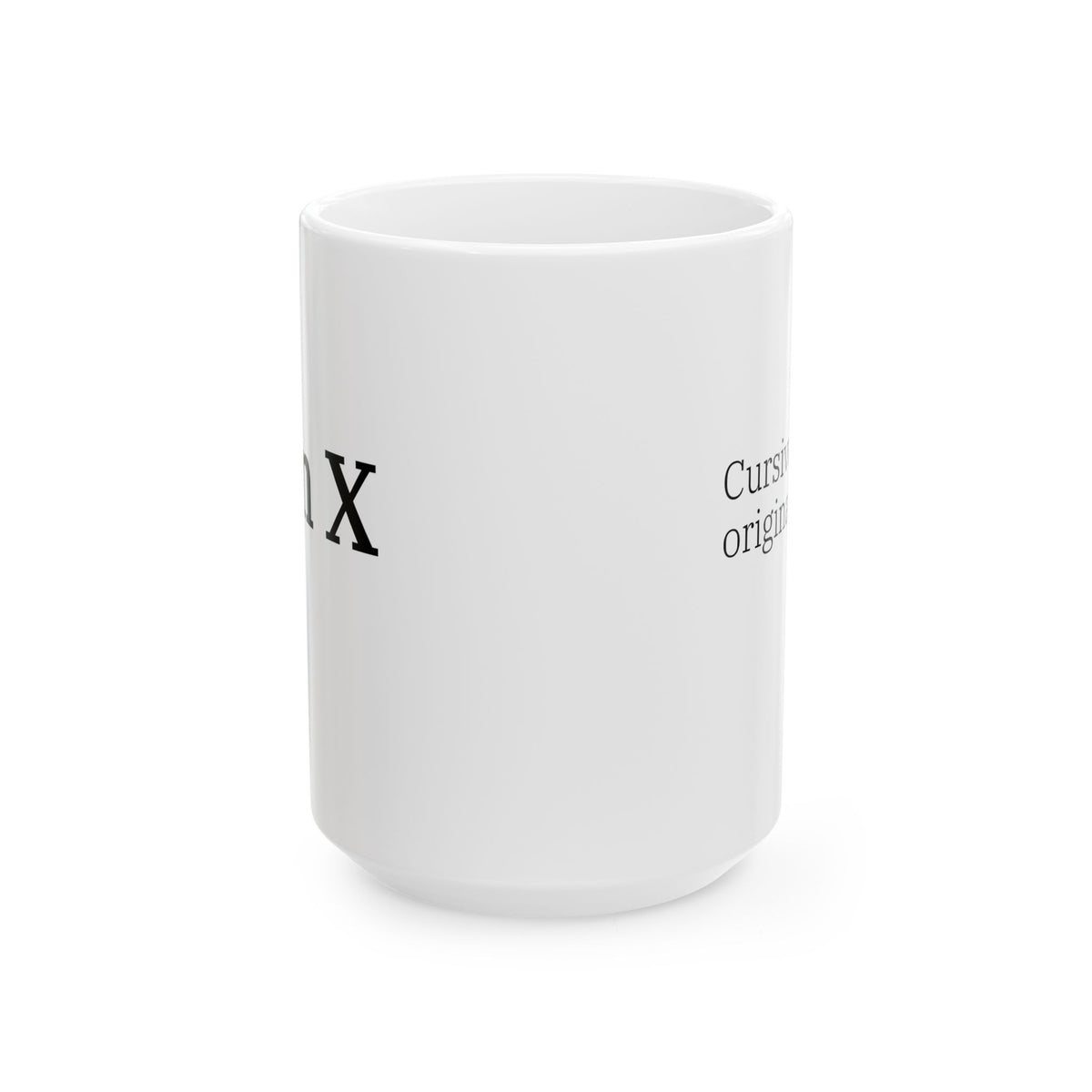 Gen X Goods – “Cursive Is Our Original Font” Mug